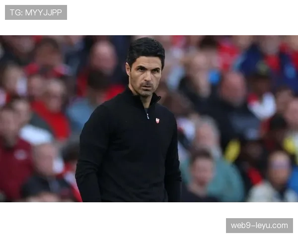 阿尔特塔续约阿森纳,主帅留任至2027年